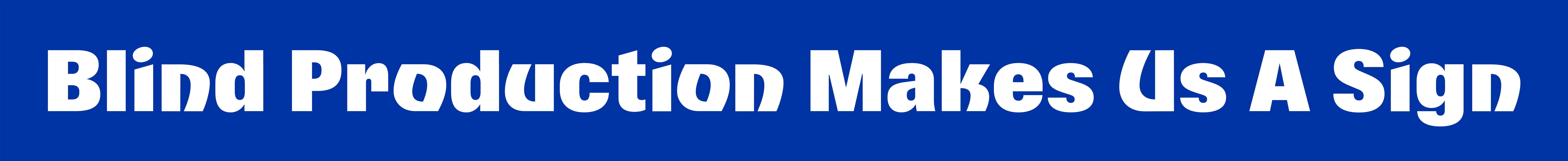 Banner Blind Production Makes Us A Sign  von Heiko Schäfer