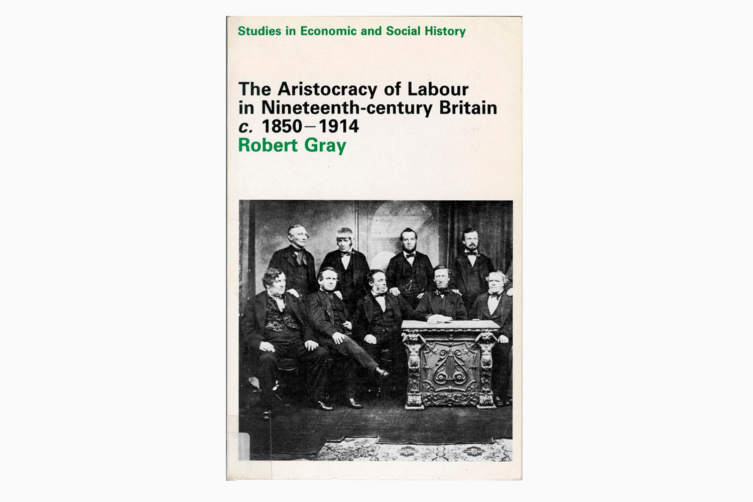 Cover des Buches The aristocracy of Labour in Nineteenth-century Britain c. 1850 - 1914  Fotografie von Heiko Schäfer