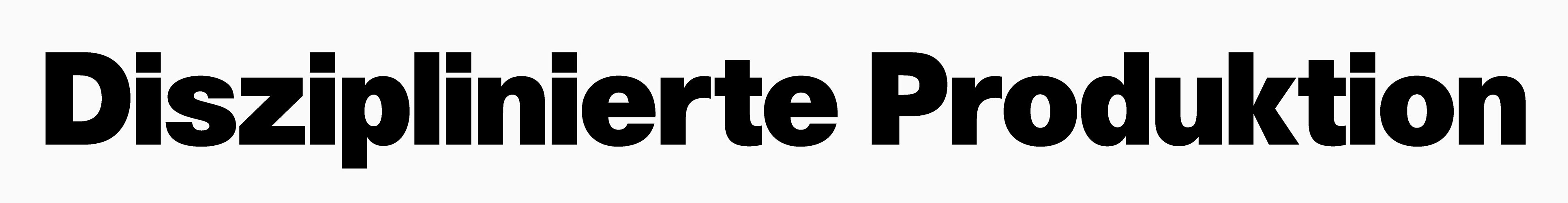 Schriftfotoprint, der den Titel der Arbeit Disziplinierte Produktion zeigt  Kunstwerk von Heiko Schäfer